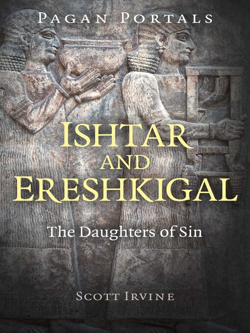 Title details for Pagan Portals--Ishtar and Ereshkigal by Scott Irvine - Available